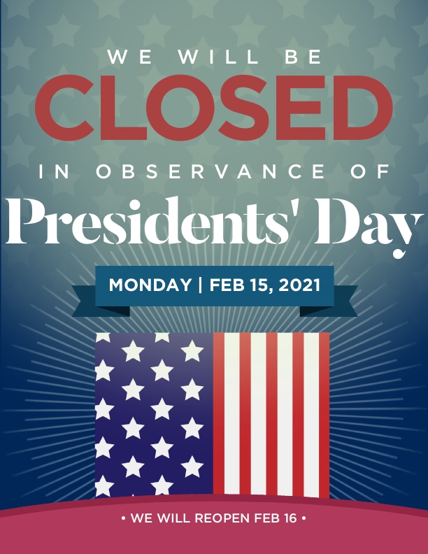 PRESIDENTS DAY CLOSED